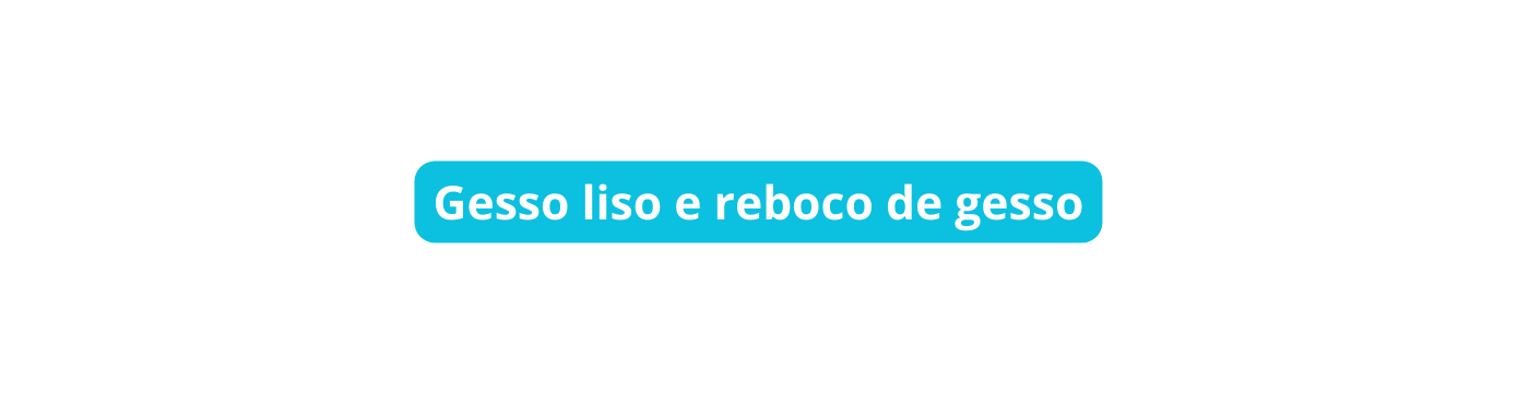 Gesso liso e reboco de gesso